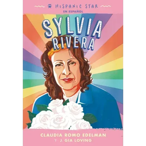 Hispanic Star En Español: Sylvia Rivera