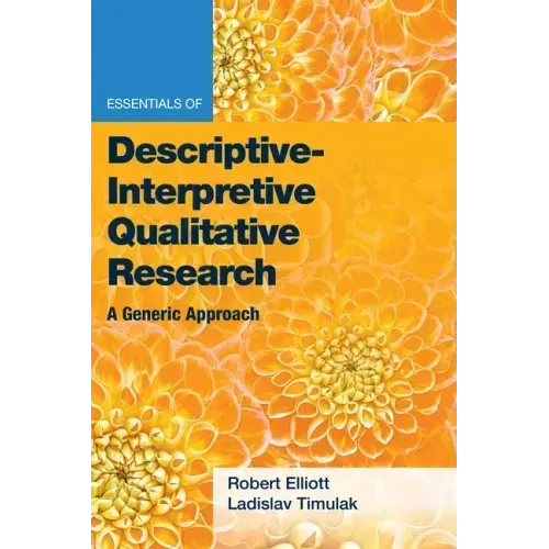 Essentials of Descriptive-Interpretive Qualitative Research: A Generic Approach