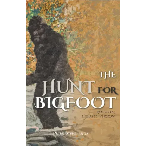 The Hunt for Bigfoot: Revised & Updated