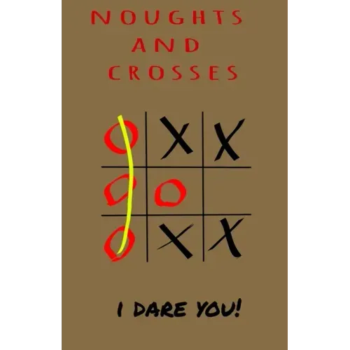 Noughts and Crosses - I Dare You: Children game that good for brain - logic game