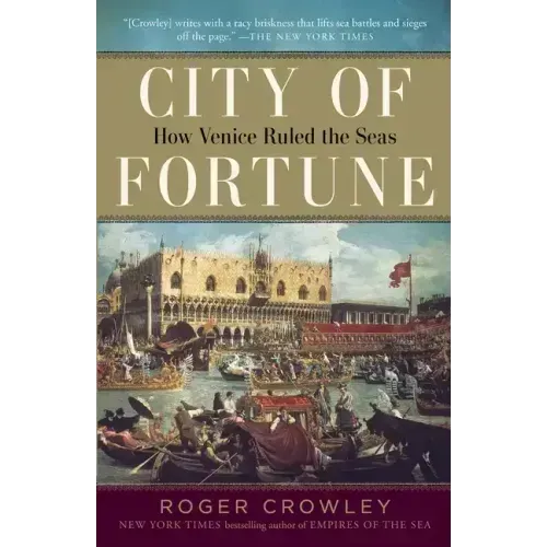 City of Fortune: How Venice Ruled the Seas