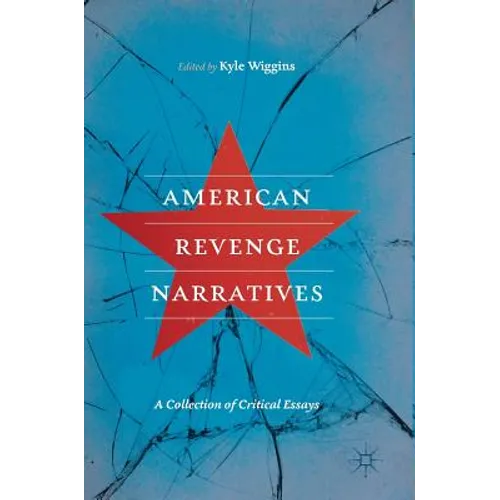 American Revenge Narratives: A Collection of Critical Essays