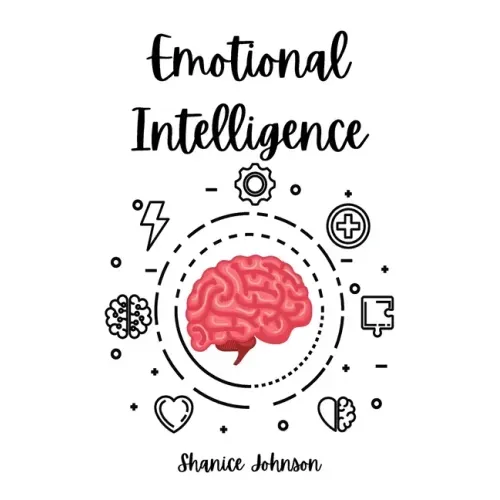 Emotional Intelligence: Improve Your Social Skills and Emotional Agility for a Better Social and Professional Life
