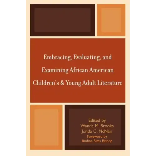 Embracing, Evaluating, and Examining African American Children's and Young Adult Literature