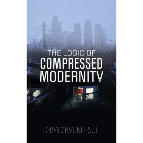 The Logic of Compressed Modernity