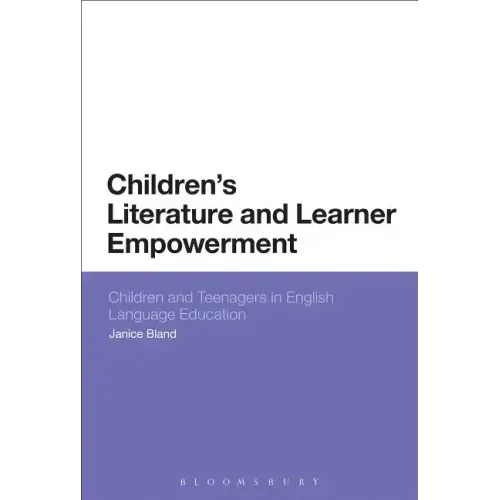 Children's Literature and Learner Empowerment: Children and Teenagers in English Language Education