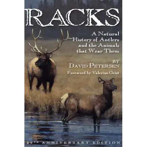 Racks: A Natural History of Antlers and the Animals That Wear Them, 20th Anniversary Edition