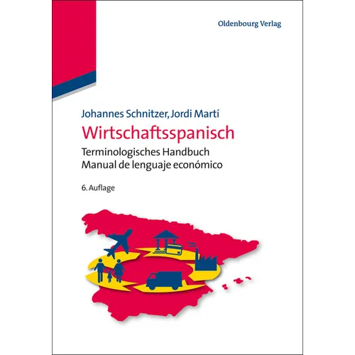 Wirtschaftsspanisch: Terminologisches Handbuch - Manual de Lenguaje Económico