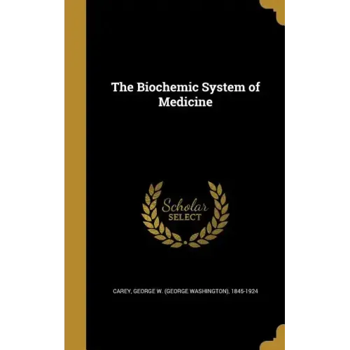 The Biochemic System of Medicine