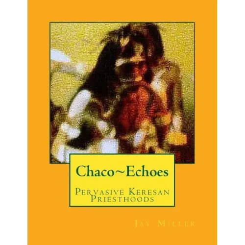 Chaco Echoes: Pervasive Keresan Priesthoods