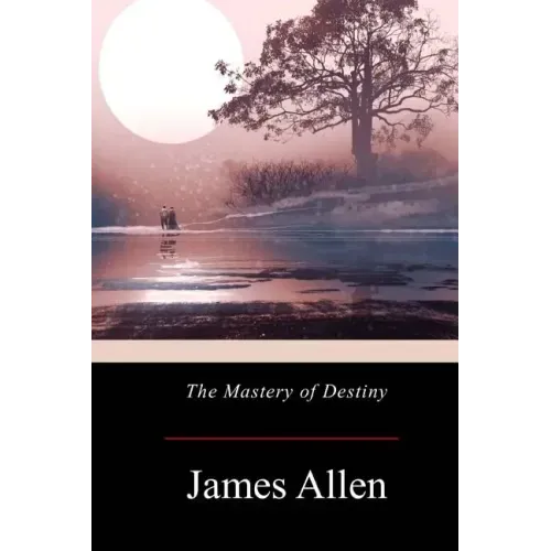 The Mastery of Destiny