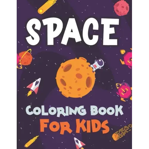 Space Coloring Book for Kids: Fantastic Outer Space Coloring Pages with Space Ships, Astronauts, Planets and Rockets for Kids - 40 Premium Coloring