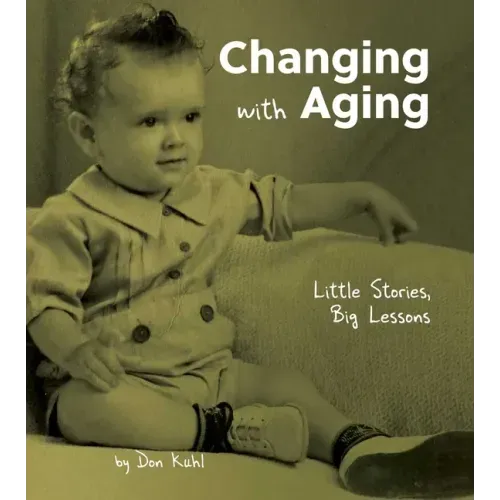 Changing with Aging: Little Stories, Big Lessons