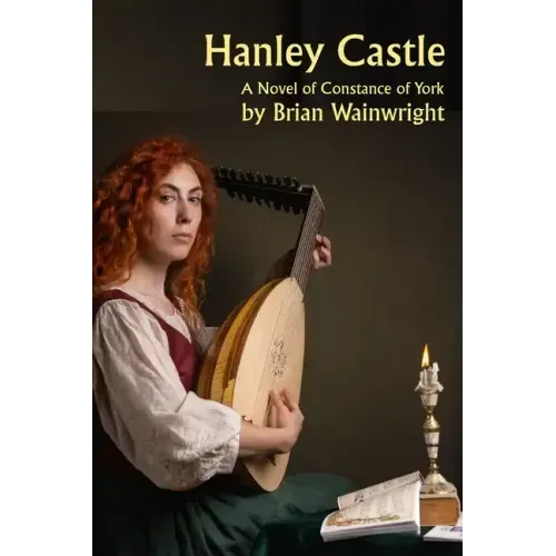 Hanley Castle: Walking Among Lions Book 2 - A Constance of York Novel