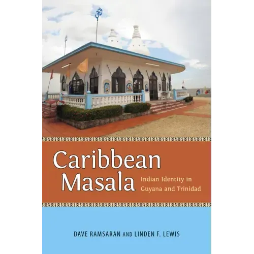 Caribbean Masala: Indian Identity in Guyana and Trinidad