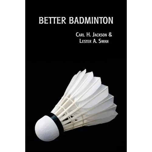 Better Badminton (Reprint Edition)