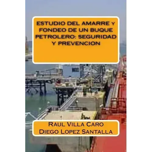 ESTUDIO DEL AMARRE y FONDEO DE UN BUQUE PETROLERO: Seguridad Y Prevencion