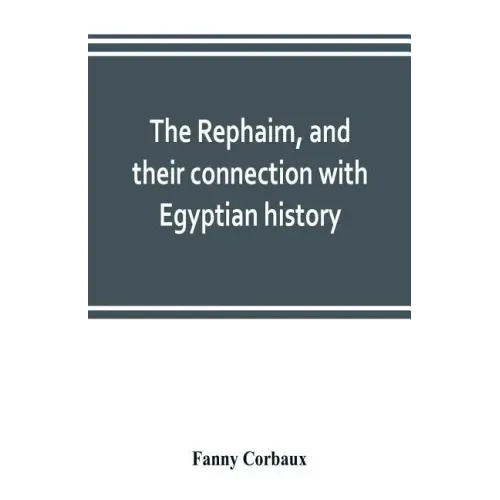 The Rephaim, and their connection with Egyptian history