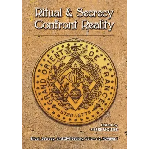 Ritual and Secrecy Confront Reality: Vol.2 No. 1 of Ritual, Secrecy and Civil Society