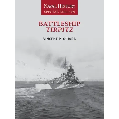 Battleship Tirpitz: Naval History Special Edition