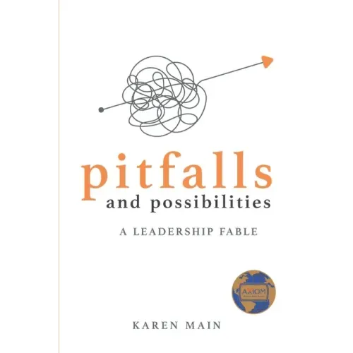 Pitfalls and Possibilities: A Leadership Fable