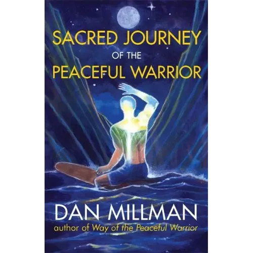 Sacred Journey of the Peaceful Warrior