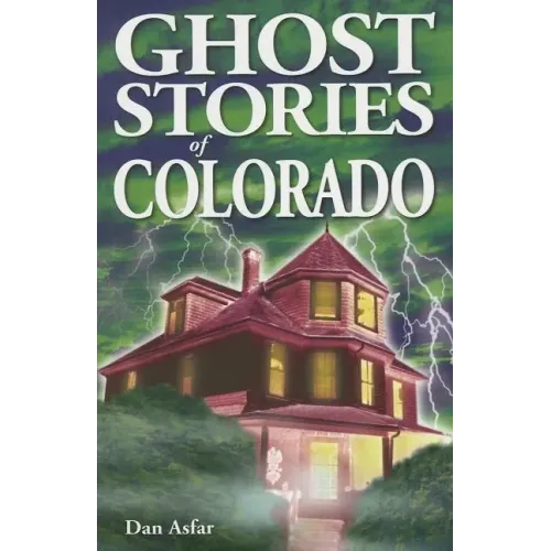 Ghost Stories of Colorado