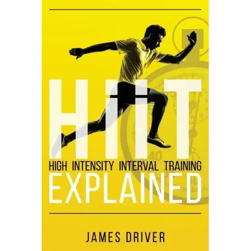 HIIT - High Intensity Interval Training Explained