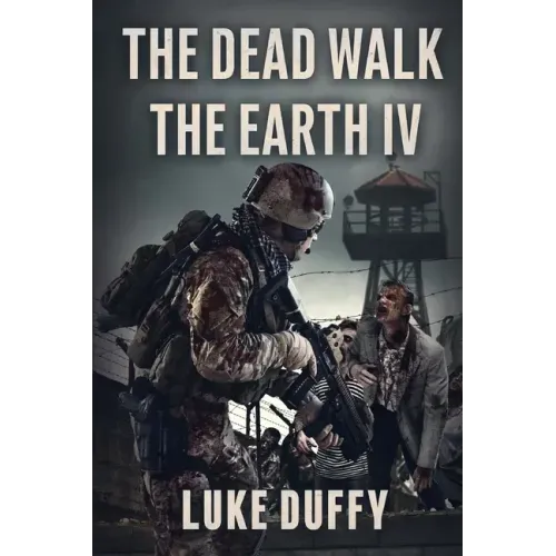 The Dead Walk The Earth: Part IV