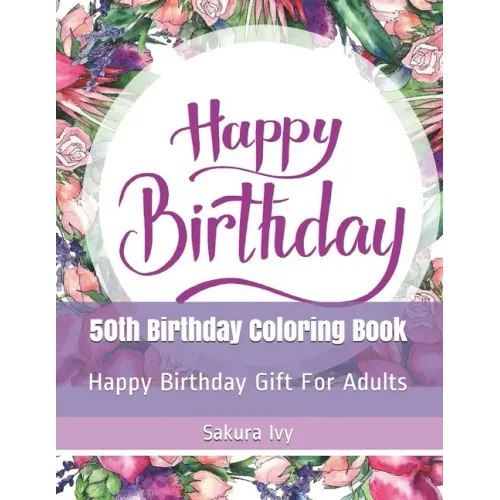 50th Birthday Coloring Book: Happy Birthday Gift For Adults