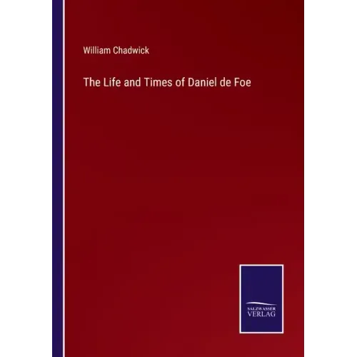 The Life and Times of Daniel de Foe