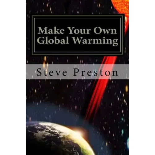 Make Your Own Global Warming: Using HAARP, Chemtrails, and the Sun