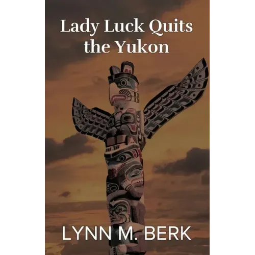 Lady Luck Quits the Yukon