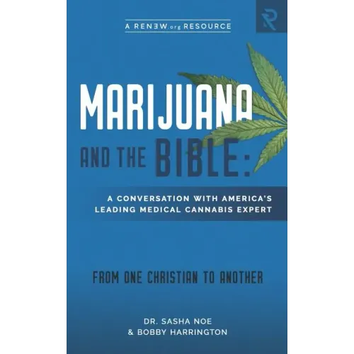 Marijuana and the Bible: A Conversation with America's Leading Medical Cannabis Expert