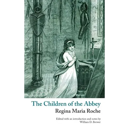 The Children of the Abbey (Valancourt Classics)