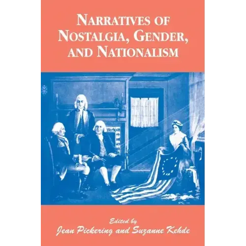 Narratives of Nostalgia, Gender, and Nationalism