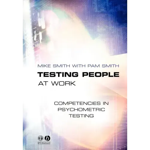 Testing People at Work: Competencies in Psychometric Testing
