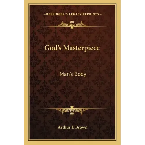God's Masterpiece: Man's Body