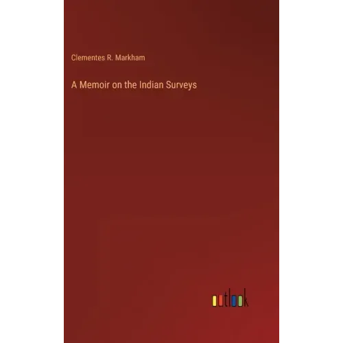 A Memoir on the Indian Surveys