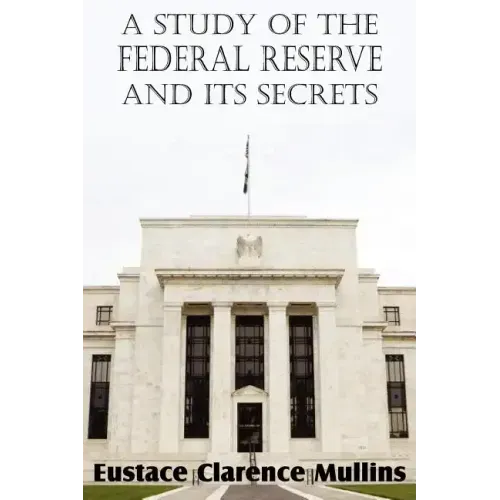 A Study of the Federal Reserve and Its Secrets