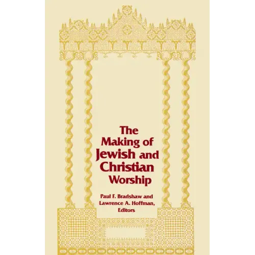 The Making of Jewish and Christian Worship