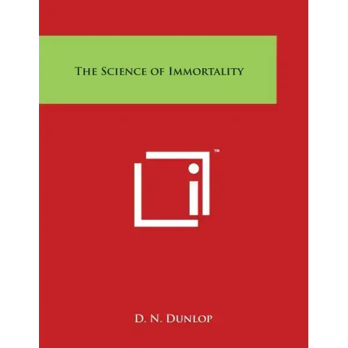The Science of Immortality