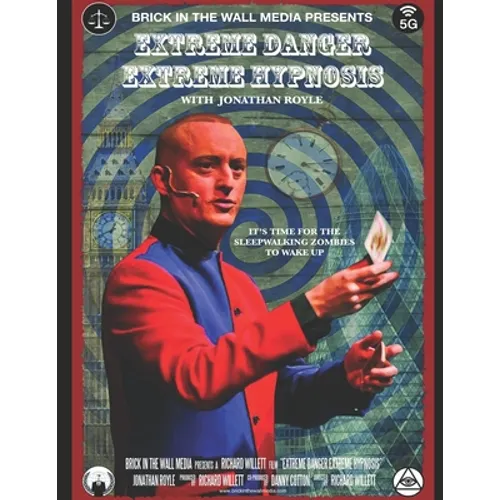 Extreme Danger Extreme Hypnosis: Conspiracy Theories, MKUltra Mind Control, Brainwashing & Social Engineering Exposed