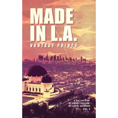Made in L.A. Vol. 5: Vantage Points