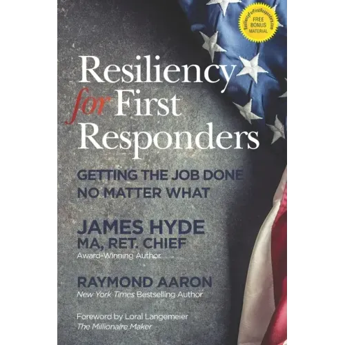 Resiliency for First Responders: Getting the Job Done No Matter What