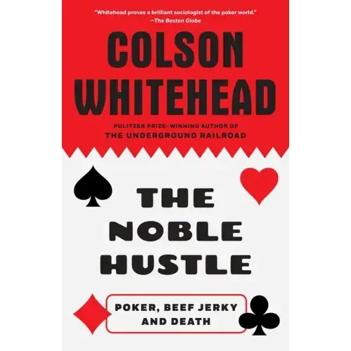The Noble Hustle: Poker, Beef Jerky and Death