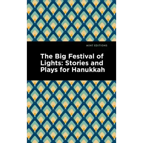 The Big Festival of Lights: Stories and Plays for Hanukkah