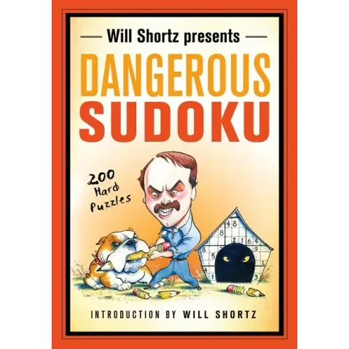 Will Shortz Presents Dangerous Sudoku: 200 Hard Puzzles