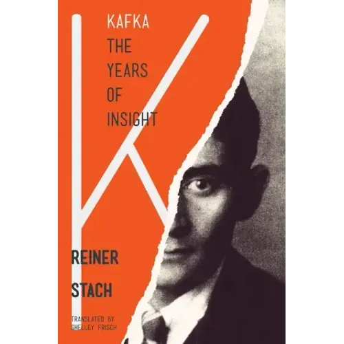 Kafka, the Years of Insight
