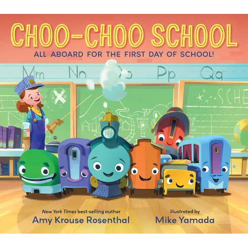 Choo-Choo School: All Aboard for the First Day of School